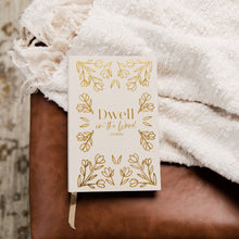  Dwell in the Word Journal - Linen Gold Foil Bound - TallyDwell in the Word Journal - Linen Gold Foil BoundSV104302Dwell in the Word Journal - Linen Gold Foil Bound