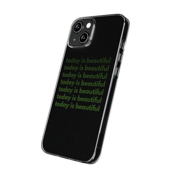 TODAY IS BEAUTIFUL PHONE CASE - TallyTODAY IS BEAUTIFUL PHONE CASE33848960043365133206TODAY IS BEAUTIFUL PHONE CASE