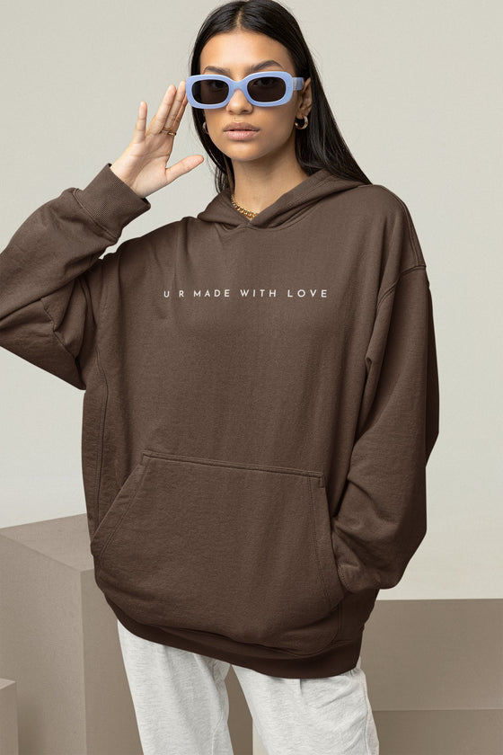 U R Made With Love Hoodie - TallyU R Made With Love Hoodie54920676852567010336model wearing sunglasses and oversized brown hoodie